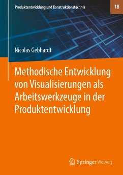 Methodische Entwicklung von Visualisierungen als Arbeitswerkzeuge in der Produktentwicklung - Gebhardt, Nicolas