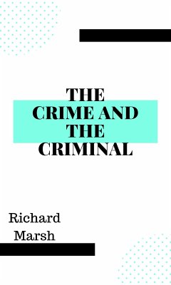 The Crime and the Criminal (eBook, ePUB) - Marsh, Richard