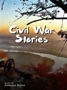 Civil War Stories (eBook, ePUB) - Bierce, Ambrose
