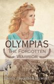 Olympias, the Forgotten Warrior (eBook, ePUB)