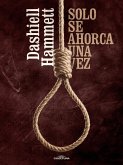 Sólo se ahorca una vez (eBook, ePUB)