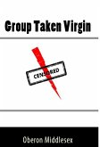 Group Taken Virgin: Taboo Erotica (eBook, ePUB)
