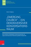 "Emerging Church" - ein dekonversiver Konversationsraum