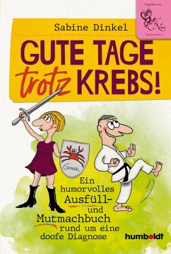 Gute Tage trotz Krebs! - Dinkel, Sabine