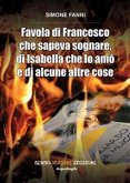 Favola di Francesco che sapeva sognare, di Isabella che lo amò e di alcune altre cose (eBook, ePUB)
