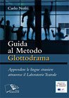 Cover Guida al metodo Glottodrama. Apprendere le lingue straniere attraverso il Laboratorio Teatrale. (eBook, PDF)