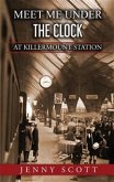 Meet Me Under The Clock at Killermount Station (eBook, ePUB)