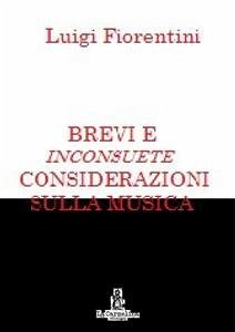 Brevi e inconsuete considerazioni sulla musica (eBook, ePUB) - Fiorentini, Luigi