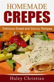Homemade Crepes: Delicious Sweet and Savory Recipes (eBook, ePUB)