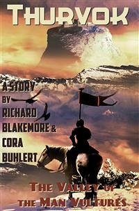 The Valley of the Man Vultures (eBook, ePUB) - Blakemore, Richard; Buhlert, Cora