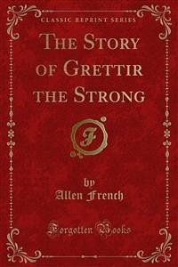 The Story of Grettir the Strong (eBook, PDF) - French, Allen