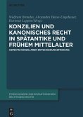 Konzilien und kanonisches Recht in Spätantike und frühem Mittelalter