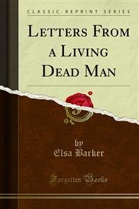 Letters From a Living Dead Man (eBook, PDF)