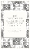 The Origin of the Family Private Property and the State (eBook, ePUB)