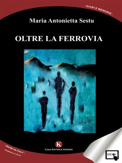 Oltre la ferrovia (eBook, ePUB) - Antonietta Sestu, Maria