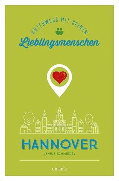 Hannover. Unterwegs mit deinen Lieblingsmenschen - Schmiedel, Janina