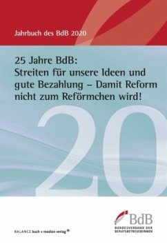 25 Jahre BdB: Streiten für unsere Ideen und gute Bezahlung - Damit Reform nicht zum Reförmchen wird!