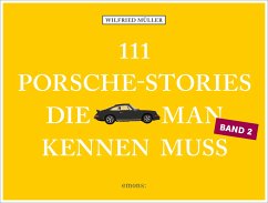 111 Porsche-Stories, die man kennen muss, Band 2 - Müller, Wilfried