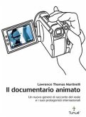 Il documentario animato. Un nuovo genere del racconto del reale e i suoi protagonisti internazionali (eBook, PDF)
