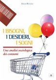 I bisogni, i desideri, i sogni (eBook, PDF) I bisogni, i desideri, i sogni (eBook, PDF)