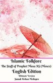 Islamic Folklore The Staff of Prophet Musa AS (Moses) English Edition Ultimate Version (eBook, ePUB)