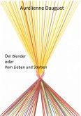 Der Blender oder Vom Lieben und Sterben (eBook, ePUB) Der Blender oder Vom Lieben und Sterben (eBook, ePUB)