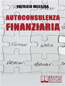 Autoconsulenza Finanziaria (eBook, ePUB) - Messina, Patrizio