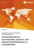 Intrapreneurship. Ein modernes Konzept zur Innovationsförderung in Unternehmen (eBook, PDF)