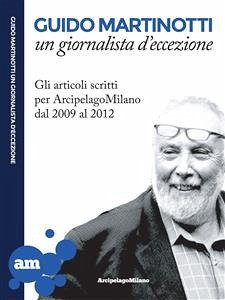 Guido Martinotti un giornalista d'eccezione (eBook, ePUB) - Martinotti, Guido