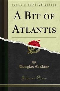 A Bit of Atlantis (eBook, PDF) - Erskine, Douglas