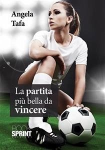 La partita più bella da vincere (eBook, ePUB) - Tafa, Angela