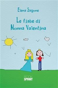 Le fiabe di Nonna Valentina (eBook, ePUB) - Sagone, Elena
