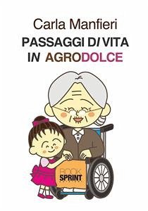 Passaggi di vita in agrodolce (eBook, ePUB) - Manfieri, Carla