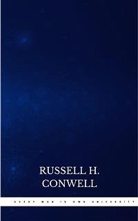 Every Man is Own University (eBook, ePUB) - H. Conwell, Russell