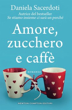 Amore, zucchero e caffè (eBook, ePUB) - Sacerdoti, Daniela