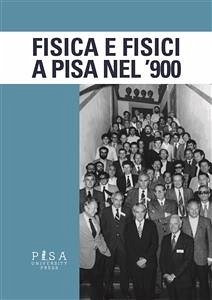 Fisica e Fisici a Pisa nel '900 (eBook, PDF) - AA.VV.
