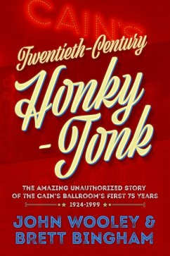 Twentieth-Century Honky-Tonk (eBook, ePUB) - Wooley, John; Bingham, Brett