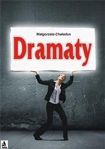 Dramaty (eBook, ePUB) - Chaładus, Małgorzata