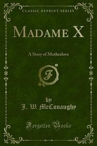 Madame X (eBook, PDF) - W. McConaughy, J.