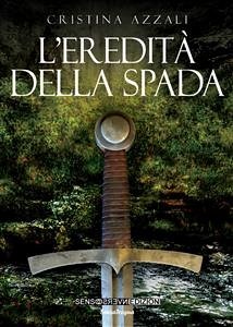 L'eredità della spada (eBook, ePUB) - Azzali, Cristina