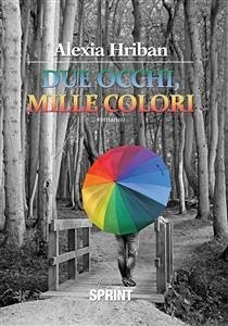 Due occhi, mille colori (eBook, ePUB) - Hrihan, Alexia