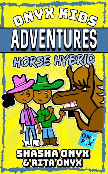 Horse Hybrid (Onyx Kids Adventures, #13) (eBook, ePUB)