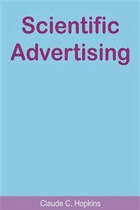 Scientific Advertising (eBook, ePUB) - C. Hopkins, Claude