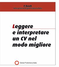 Leggere e interpretare un CV nel modo migliore (eBook, PDF) - Global Publishers, Redazione