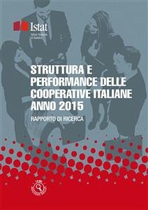 Struttura e performance delle cooperative italiane - Anno 2015 (eBook, PDF) Cover Struttura e performance delle cooperative italiane - Anno 2015 (eBook, PDF)