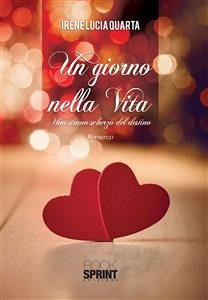 Un giorno nella vita (eBook, ePUB) - Lucia Quarta, Irene