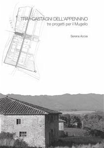 Tra i castagni dell'Appennino. Tre progetti per il Mugello (eBook, PDF) - Acciai, Serena