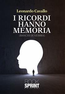 I ricordi hanno memoria (eBook, ePUB) - Cavallo, Leonardo
