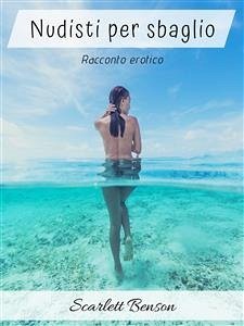 Nudisti per sbaglio (eBook, ePUB) - Benson, Scarlett