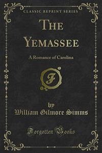 The Yemassee (eBook, PDF) - Gilmore Simms, William